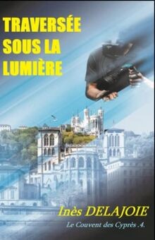 Traversée sous la Lumière: Le Couvent des Cyprès von DEL... | Buch | Zustand gut