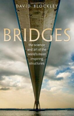 Bridges: The science and art of the world's mos, Blockley..