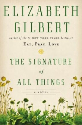 Thumbnail - The Signature Of All Things By Gilbert, Elizabeth