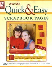 More Quick  Easy Scrapbook Pages: 200 all new timesaving layouts you can creat,