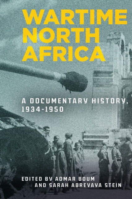 Wartime North Africa A Documentary History, 1934–1950 by B01 (Paperback Book)