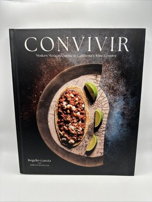 Convivir : Modern Mexican Cuisine in California's Wine Country by Garcia (2024)