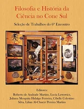Filosofia e Historia da Ciencia no Cone Sul. Selecao de Trabalhos do 6o Encon-,