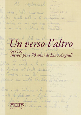Un Verso l'Altro. Ovvero Incroci per i 70 Anni di Lino Angiuli - [Adda]