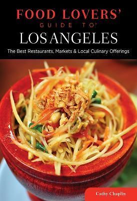 Food Lovers' Guide to Los Angeles: The Best Restaurants, Markets & Local...