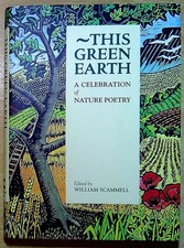 Scammell, William (ed) THIS GREEN EARTH: A CELEBRATION OF NATURE POETRY Hardback