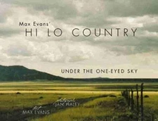 Max Evans' Hi Lo Country: Under the One-Eyed Sky - Hardcover - GOOD