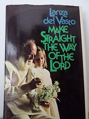 Make Straight the Way of the Lord: ..., Del Vasto, Lanz