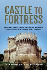 CASTLE TO FORTRESSMedieval to Renaissance Fortifications in the Lands of the...
