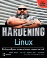 Hardening Linux by John Terpstra;  Paul Love;  Ronald P. Reck;  Tim Scanlon