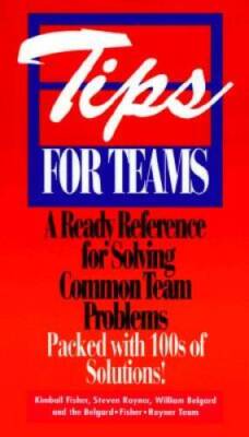 Tips for Teams: A Ready Reference for Solving Common Team Problems - VERY GOOD