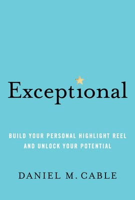 Exceptional | Build Your Personal Highlight Reel and Unlock Your Potential
