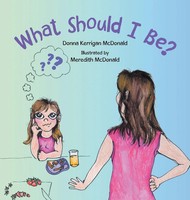 What Should I Be? | Donna Kerrigan Mcdonald | Buch | Englisch | 2024