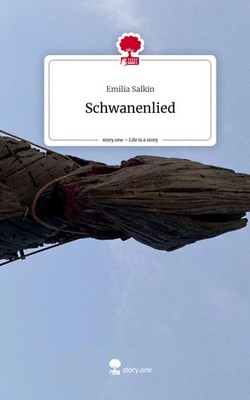 Emilia Salkin | Schwanenlied. Life is a Story - story.one | Buch | Deutsch