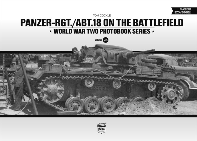 Panzer-Rgt./Abt.18 on the Battlefield by Tom Cockle (Hardback Book)