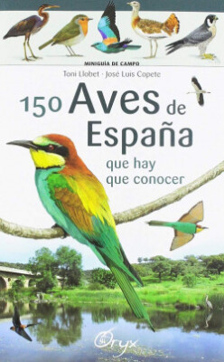 150 AVES DE ESPAÑA QUE HAY QUE CONOCER. NUEVO. Envío URGENTE. NATURALEZA