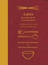 Lidia's Mastering the Art of Italian Cuisine: Everything You Need to Know - GOOD