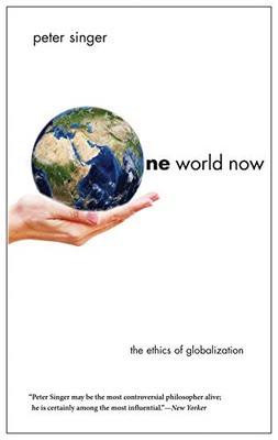 One World Now: The Ethics of Globalization New