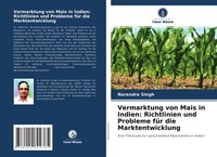 Narendra Singh | Vermarktung Von Mais In Indien: Richtlinien Und Probleme FüR...