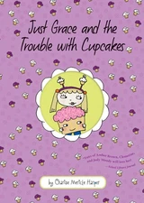 Just Grace and the Trouble with Cupcakes (The Just Grace Series, 10)