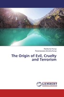 Ravikumar Kurup (U. A.) | The Origin Of Evil, Cruelty And Terrorism | Buch