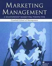 Marketing Management: A Relationship Marketing Perspective, Cranfield School of 