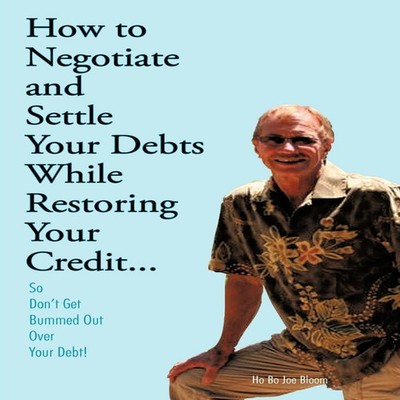 How to Negotiate and Settle Your Debts While Restoring Your Credi