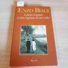 LETTERA D'AMORE A UNA RAGAZZA DI UNA VOLTA - ENZO BIAGI biografia RIZZOLI 2003