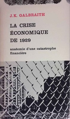 La crise économique de 1929. Petite Bibliotheque Payot, 168, Galbraith, John Ken