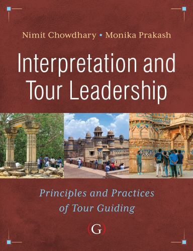 Interpretation and Tour Leadership : Principles and Practices of Tour Guiding...