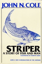 STRIPER: A STORY OF FISH AND MAN By John N. Cole *Excellent Condition*