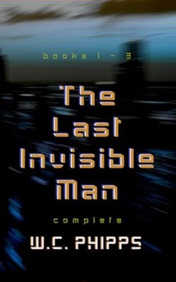 The Last Invisible Man - Complete Series - paperback NEW WC. PHIPPS 2025-03-25