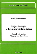Major Strategies in Twentieth Century Drama: Apocalyptic Vision, Allegory and...