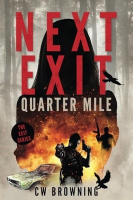 Next Exit, Quarter Mile: Volume 4 (The..., Browning, CW