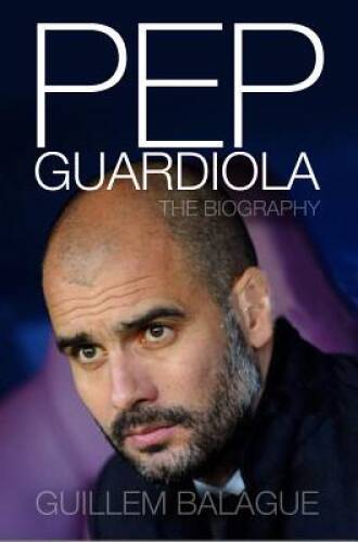 Pep Guardiola: Another Way of Winning - Hardcover - VERY GOOD