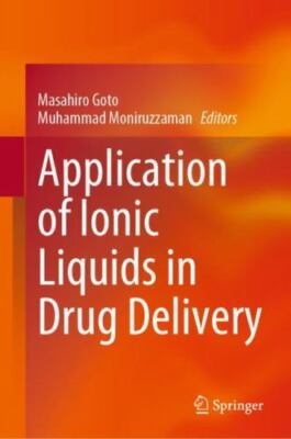 Application of Ionic Liquids in Drug Delivery, Hardcover by Goto, Masahiro (E...