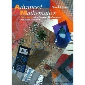 Advanced Mathematics: Precalculus with Discrete Mathematics and Data Analysi...