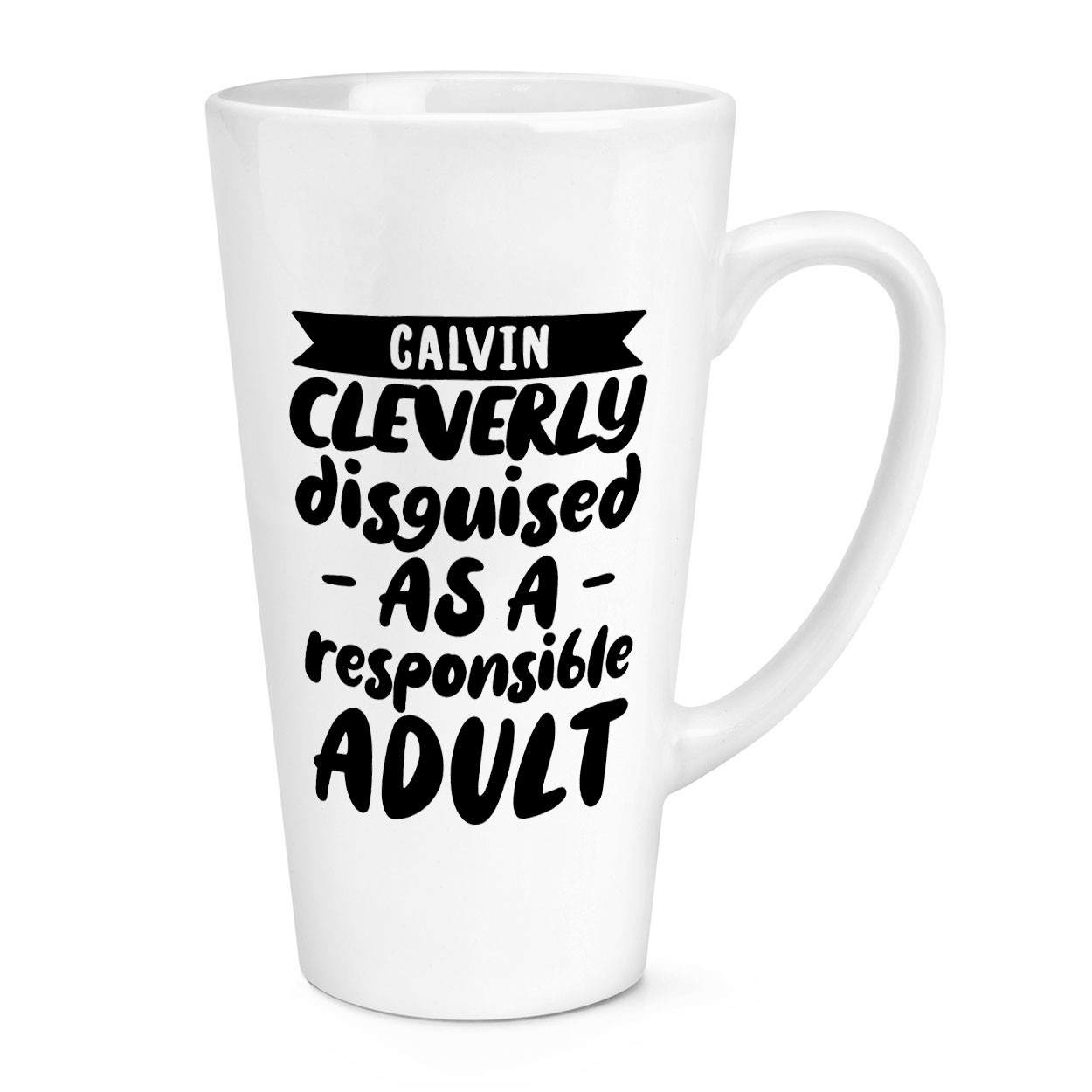 Personalised Cleverly Disguised As Responsible Adult 17oz Large Latte Mug Cup