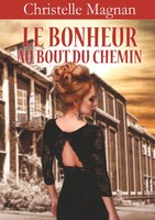 Christelle Magnan | Le Bonheur Au Bout Du Chemin | Taschenbuch | FranzöSisch