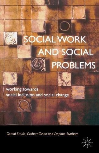 Social Work and Social Problems: Working towards Social... - Smale, Gerald