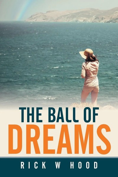 Rick W Hood | The Ball Of Dreams | Taschenbuch | Englisch (2015) | Xlibris-image