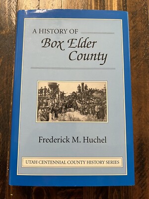 [Utah Centennial County History Series]: A History of Box Elder County 1st