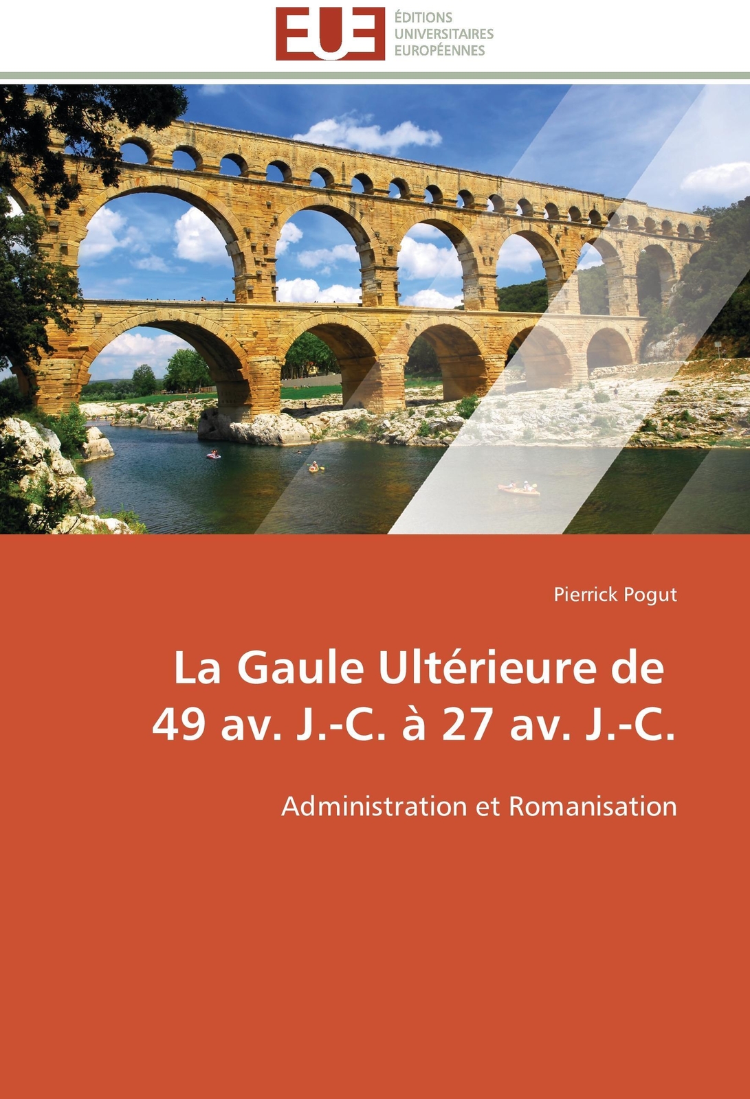 Thumbnail - Pierrick Pogut | La Gaule Ultérieure De 49 Av. J.-c. À 27 Av. J.-c. |