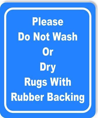 Do Not Wash or dry Rugs Rubber backing blue Aluminum Composite Sign