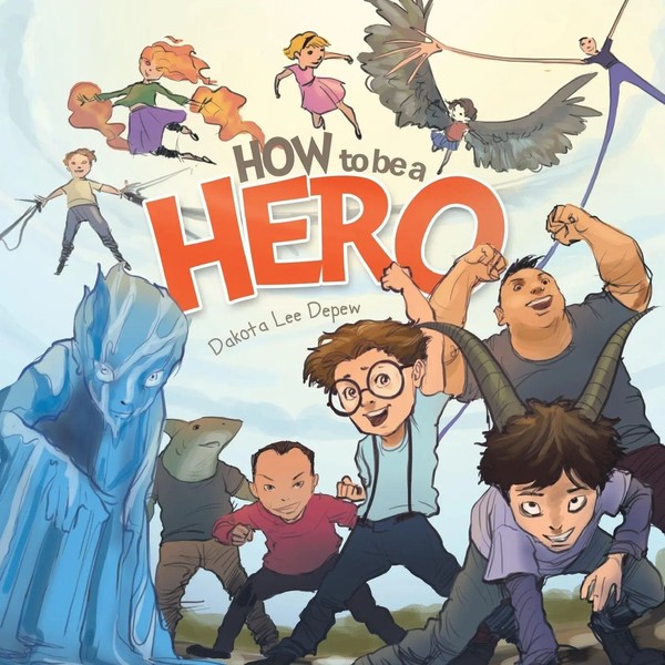 Dakota Lee Depew | How To Be A Hero | Taschenbuch | Englisch (2014) | Xlibris-image