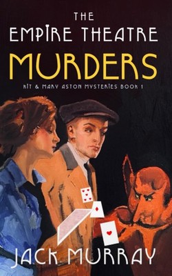 The Empire Theatre Murders: A 1920's Murder Mystery (Kit and Mar