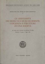 La cristianità dei secoli XI e XII in Occidente: coscienza e strutture di un...