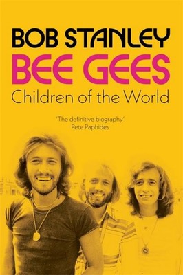 Bob Stanley Bee Gees: Children of the World