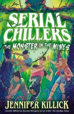 Jennifer Killick Serial Chillers: Monster in the Mines (Paperback) (UK IMPORT)