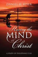 Daniel H Kiser | Having The Mind Of Christ | Taschenbuch | Englisch (2016)
